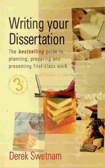 Writing your dissertation : how to plan, prepare and present successful work