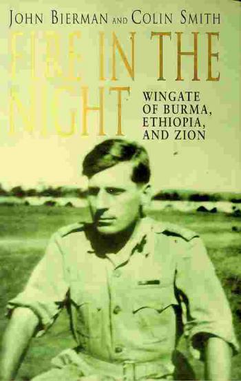  Fire in the night : Wingate of Burma, Ethiopia, and Zion