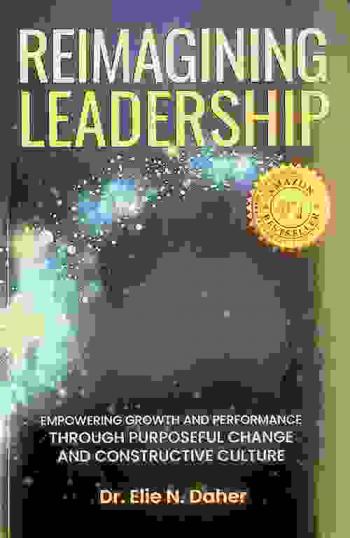  Reimagining leadership : empowering growth and performance through purposeful change and constructive culture