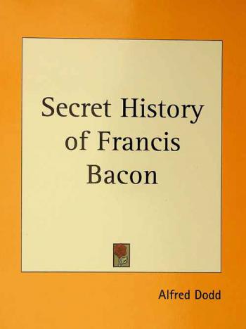  The secret history of Francis Bacon (our Shake-speare) the son of Queen Elizabeth