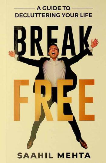  Break free : a guide to decluttering your life