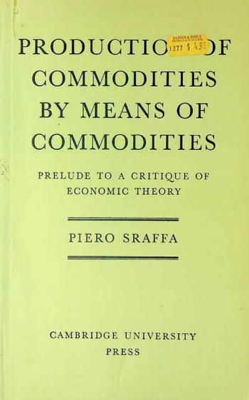 Production of commodities by means of commodities : prelude to a critique of economic theory