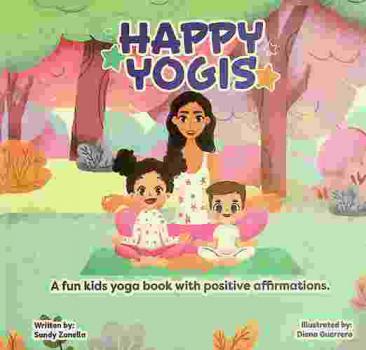  Happy yogis : a fun kids yoga book with positive affirmations