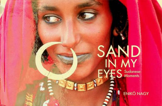 Sand in my eyes : Sudanese moments : oral literature and folklore from Kordofan and Darfur, the Northern Province, East, Central and South Sudan presented by the Bideriya, Dar Hamid, Hamar, Jaaliyin, Shenabla, Kenana, Musabbaat, Majanin, Jawama, Halab, Kawahla, Jibal Bahriya, Katla, Kababish, Daju, Kamda, Miseriya, Hausa, Brno, Brgo, Gabero, Atoro, Ngolo, Korongo, Tira Lofofa, Shat, Katcha, Doloka, Tuna, Kau, Tima, Maalia, Kadugli, Hawazma, Logori, Kawaleeb, Waila, Umbaroro, Jafoun, Ouda, Gamba, Daneyjee, Doga, Dimdima, Bodi, Ngara, Wara, Melfy, Kanoma, Malle, Samkara, Bagarmi, Ragarig, Dinka and Nuer people