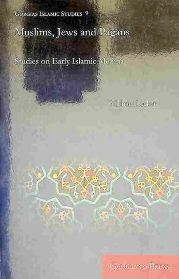  Muslims, Jews, and pagans : studies on early Islamic Medina