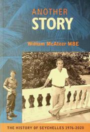  Another story : being the fourth part of the history of the Seychelles, 1976-2020