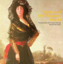  Spain and the Hispanic world : treasures from the Hispanic Society Museum & Library