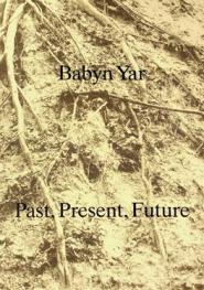  Babyn Yar : past, present, future