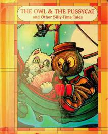 The owl and the pussycat and other silly-time tales