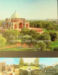  The Aga Khan Historic Cities Programme : strategies for urban regeneration