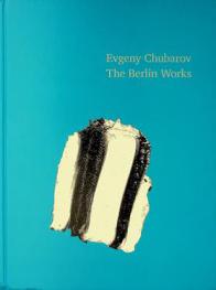  Evgeny Chubarov : the Berlin works