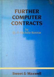 Further computer contract : precedents of contract for the sales, purchase, licence, distributio, development, support, escrow and protection of computers and computer software