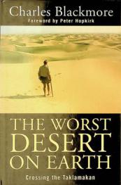 The worst desert on earth : crossing the Taklamakan