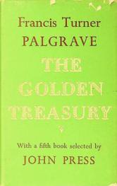  The golden treasury of the best songs and lyrical poems in the English language : with a fifth book added by John Press