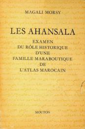  Les Ahansala : Examen du rôle historique d'une famille maraboutique de l'Atlas marocain au XVIIIe siècle