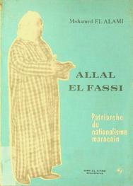 Allal el Fassi, patriarche du nationalisme marocain : biographie