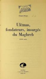Ulémas, fondateurs, insurgés du Maghreb : XVIIe siècle