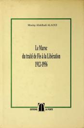  Le Maroc du traité de Fès à la libération, 1912-1956