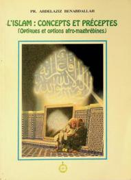  L'Islam : concepts et préceptes (optiques et options afro-maghrébines)