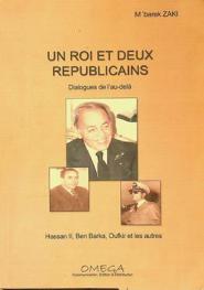  Un roi et deux republicains : dialogues de l'au-delà : Hassan II, Ben Barka, Oufkir et les autres