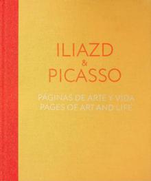 Iliazd & Picasso : Páginas de arte y vida de colecciones particulares y museos de Rusia y Francia = Pages of art and life from private and museum collections in Russia and France