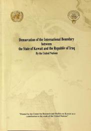  Demarcation of the international boundary between the State of Kuwait and the Republic of Iraq by the United Nations