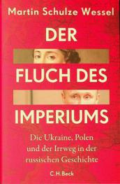  Der Fluch des Imperiums : Die Ukraine, Polen und der Irrweg in der russischen Geschichte