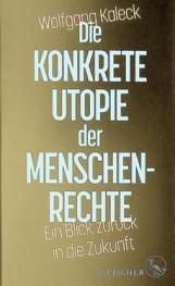  Die konkrete Utopie der Menschenrechte : ein Blick zurück in die Zukunft