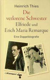  Die verlorene schwester Elfriede und Erich Maria Remarque : eine doppelbiografie