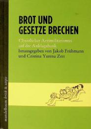  Brot und gesetze brechen : christlicher antimilitarismus auf der aAnklagebank