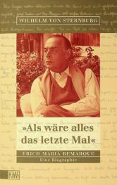  \Als wäre alles das letzte mal\ : Erich Maria Remarque : eine biographie