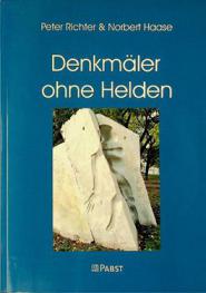  Denkmäler ohne Helden : erinnerungskultur im spannungsfeld von kriegsgedenken und desertion