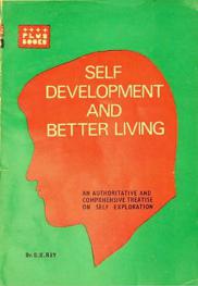  Self development and better living : an authoritative and comprehensive treatise on self exploration