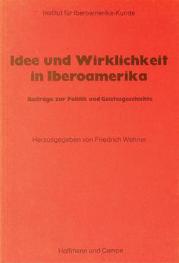  Idee und Wirklichkeit in Iberoamerika : Beiträge zur Politik und Geistesgeschichte