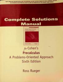Complete solutions manual for Precalculus : a problems-oriented approach