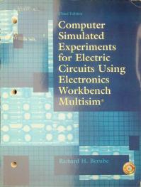 Computer simulated experiments for electric circuits using Electronics workbench multisim