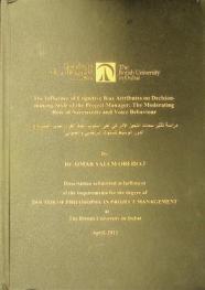  The influence of cognitive attributes bias on decision-making style of the project manager : the moderating role of narcissistic and voice behaviour = دراسة تأثير سمات التحيز الإدراكي على أسلوب اتخاذ القرار لمدير المشروع : الدور الوسيط للسلوك النرجسي والصوتي