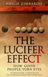  The Lucifer effect : how good people turn evil