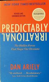  Predictably irrational : the hidden forces that shape our decisions