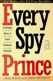Every spy a prince : the complete history of Israel's intelligence community