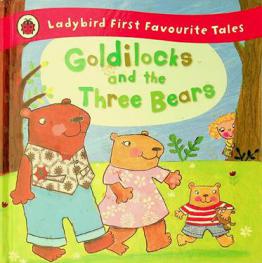  Goldilocks and the three bears : based on a traditional folk tale