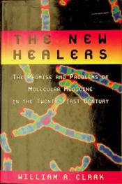  The new healers : the promise and problems of molecular medicine in the Twenty-First century