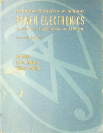  Solutions manual to accompany Power electronics : converters, applications, and design