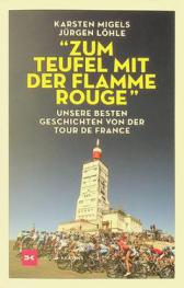  \Zum teufel mit der flamme rouge\ : unsere besten geschichten von der tour de France