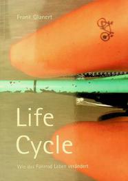  Life Cycle : Wie das Fahrrad Leben verändert