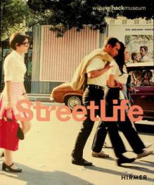  StreetLife : die Straße in der Kunst von Kirchner bis Streuli = the street in art from Kirchner to Streuli