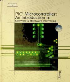  PIC microcontroller : an introduction to software and hardware interfacing