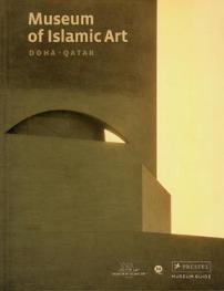 Museum of Islamic Art : Doha, Qatar