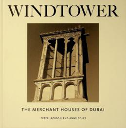  Windtower : the merchant houses of Dubai