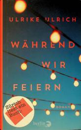 Während wir feiern : Roman